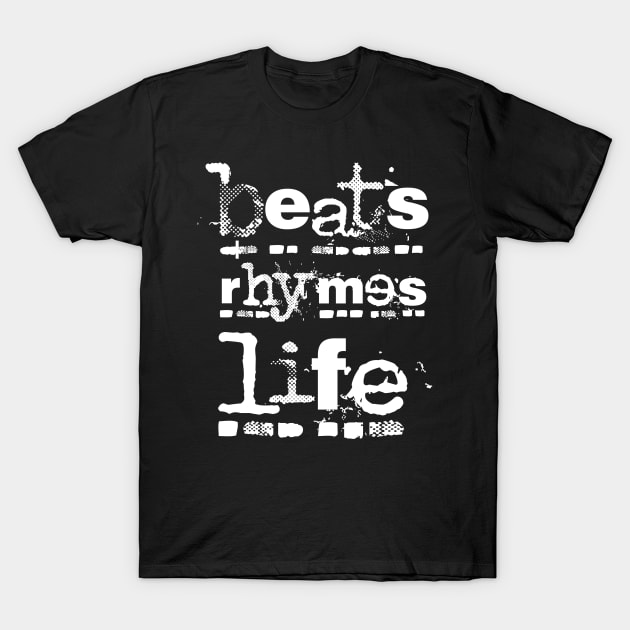 beats rhymes life 3/0 text T-Shirt by 2 souls